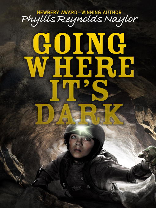 Title details for Going Where It's Dark by Phyllis Reynolds Naylor - Available